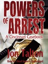 Powers of Arrest (MP3): Cincinnati Casebook Series, Book 2